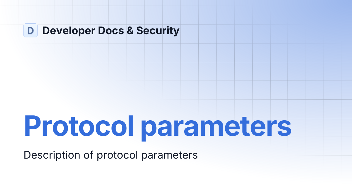Protocol parameters | Developer Docs & Security